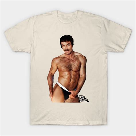 Tom Selleck Hot And Sexy Tom Selleck T Shirt Teepublic