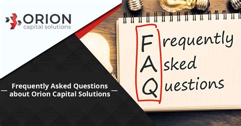 Frequently Asked Questions About Orion Capital Solutions