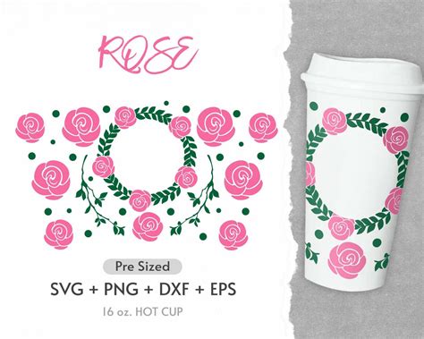 16oz Rose Hot Cup Svg Full Wrap Hot Cup Svg Roses Svg Flower Svg Rose Hot Cup Svg Pre Sized
