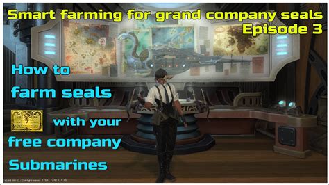 How To Farm Grand Company Seals With Your Free Company Submarines And