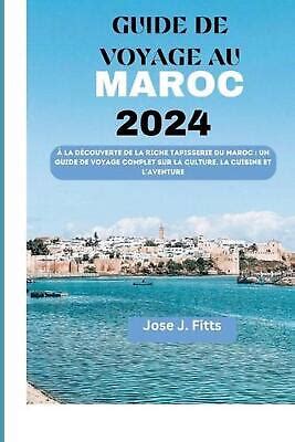 Guide De Voyage Au Maroc 2024 La D Couverte De La Riche Tapisserie