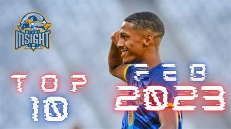 DSTV PREMIERSHIP TOP 10 GOALS FEB 2023 YouTube