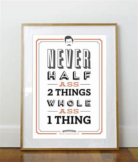 Never Half Ass Things Parks And Rec Poster Ron Swanson Quote Typography Print X
