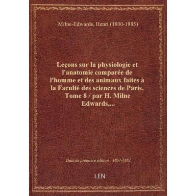 Le Ons Sur La Physiologie Et L Anatomie Compar E De L Homme Et Des