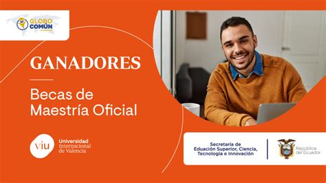 La Ii Edición De Las Becas Senescyt Viu Anuncia A Sus Ganadores Y Ganadoras Viu España