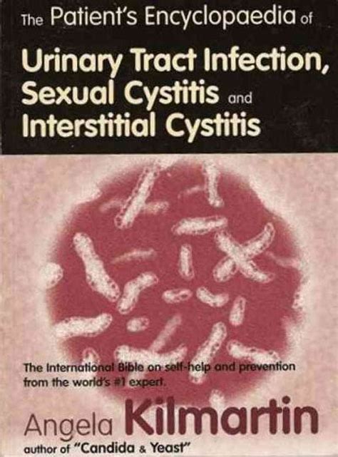 Patient S Encyclopaedia Of Urinary Tract Infection Sexual Cystitis And Interstitial Cystitis