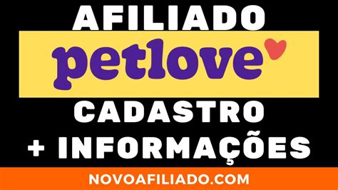 Como Ser Afiliado Petlove Passo A Passo Completo Informa Es Youtube