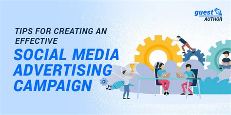 Tips For Creating An Effective Social Media Advertising Campaign