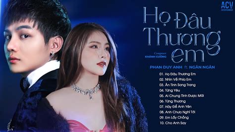 nhac tre moi nhat ho dau thuong em phan duy anh ft ngan ngan top