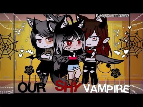 Our Shy Vampire Epi 10 Poly Lesbian Gacha Club YouTube