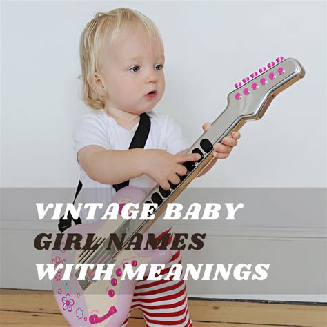500+ Vintage Baby Girl Names with Meanings (A-Z List) - The Get Real Mom
