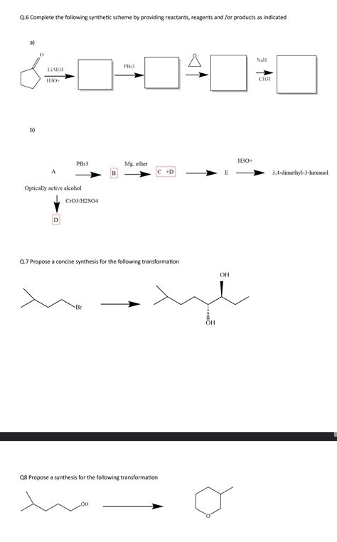 Q 6 Complete The Following Synthetic Scheme By Chegg