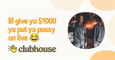 Ill Give Yu Yu Put Ya Pussy On Live