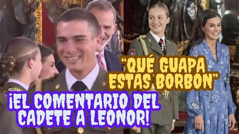 El Comentario Del Cadete A Leonor Qu Guapa Est S Borb N Youtube