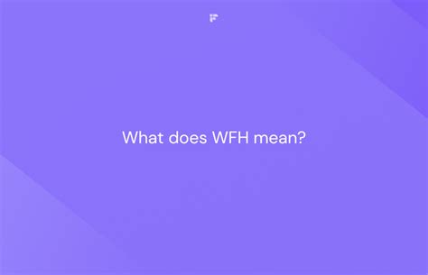 What does WFH Mean?