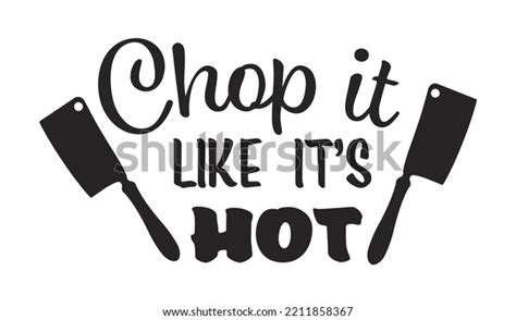 Chop Like S Hot Typography Tshirt Stock Vector Royalty Free Shutterstock