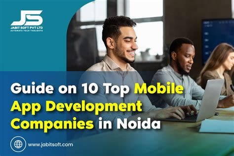 Top 10 Mobile App Development Companies In Noida Jabit Soft