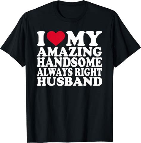 I Love My Amazing Husband Marriage Funny Love Hot Husband T Shirt Walmart