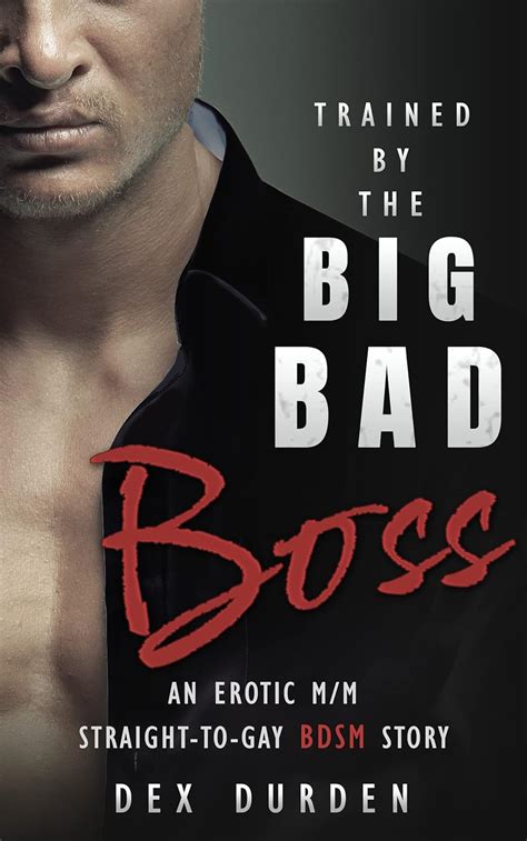 Trained By The Big Bad Boss An Erotic M M Straight To Gay Bdsm Story Kindle Edition By Durden