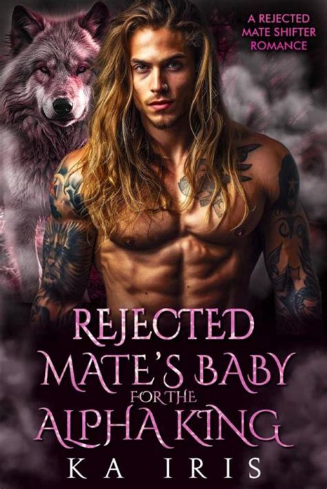 Rejected Mate S Baby For The Alpha King A Rejected Mate Shifter