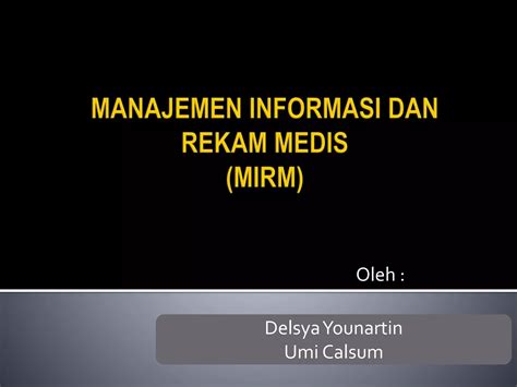manajemen informasi  rekam medis mirm pptx