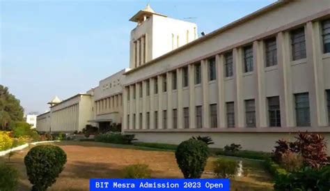 bit mesra admission  open  ug pg  doctoral programs check