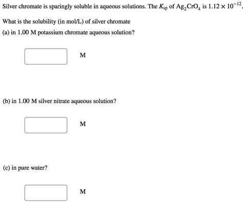 Solved Silver Chromate Is Sparingly Soluble In Aqueous Chegg