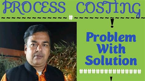 7 Process Costing With Calculation Of Normal Loss BL AGRAWAL YouTube