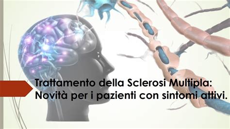 Trattamento Della Sclerosi Multipla Novit Per I Pazienti Con Sintomi