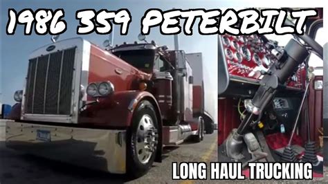 028 1986 359 Peterbilt Long Haul Trucking Youtube