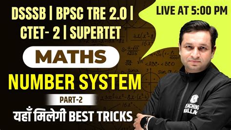 Maths For Dsssb Ctet Bpsc Tre Supertet Number System Part