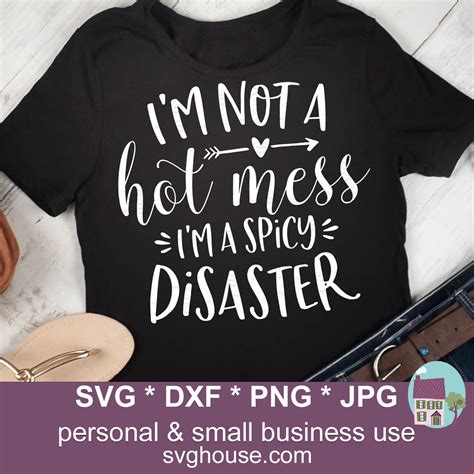 I M Not A Hot Mess I M A Spicy Disaster SVG Funny Cut Etsy
