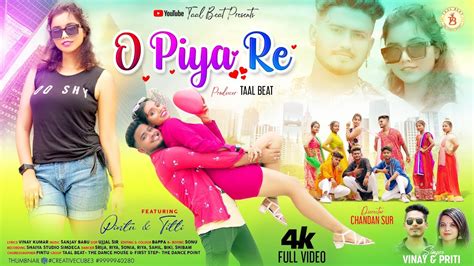 O Piya Re New Nagpuri Video K Full Video Singer Vinay Kumar