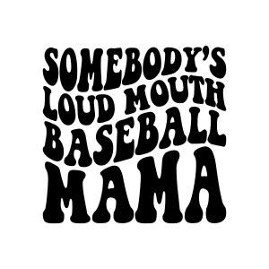 Wavy Text Somebody S Loud Mouth Baseball Mama Svg Premiumsvg