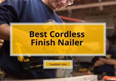 Best Cordless Finish Nailer Reviews 2024 Buyers Guide ToolDizer