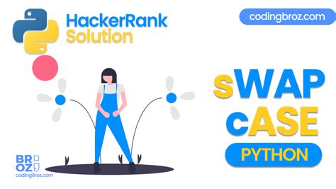 Swap Case In Python Hackerrank Solution Codingbroz