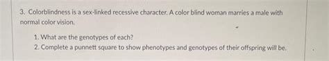 Solved Colorblindness Is A Sex Linked Recessive Chegg