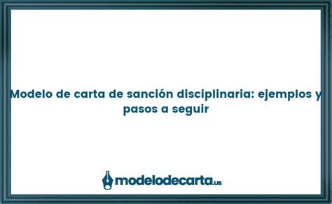 Modelo de carta de sanción disciplinaria ejemplos y pasos a seguir