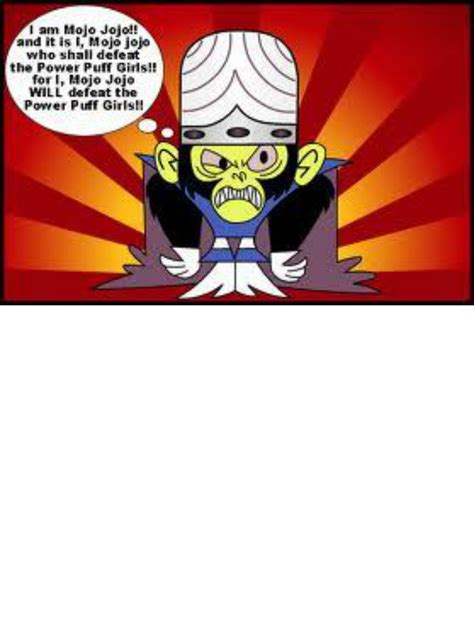 Mojo Jojo Funny Quotes