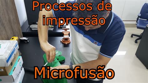 Processos De Impressão 3d Para A Microfusão Youtube