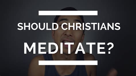 Should Christians Meditate Christian Meditation Youtube