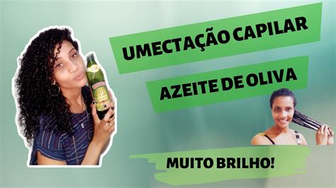 Umecta O De Azeite De Oliva Nutri O Para Os Cabelos Youtube