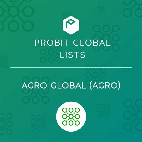 ProBit Global Lists Agro Global AGRO ProBit Global Support