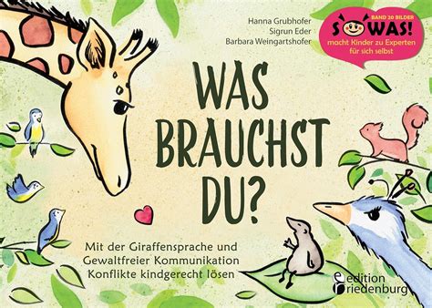 Was Brauchst Du Mit Der Giraffensprache Und Gewaltfreier Kommunikation