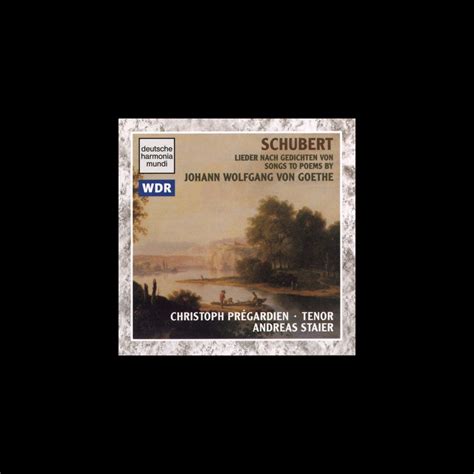 ‎schubert Songs To Poems By Goethe Album By Andreas Staier