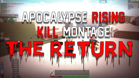 Apocalypse Rising Kill Montage The Return YouTube