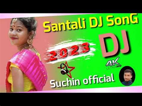 New Santali Super Hit Dj Song Dj Suchin Babu Youtube