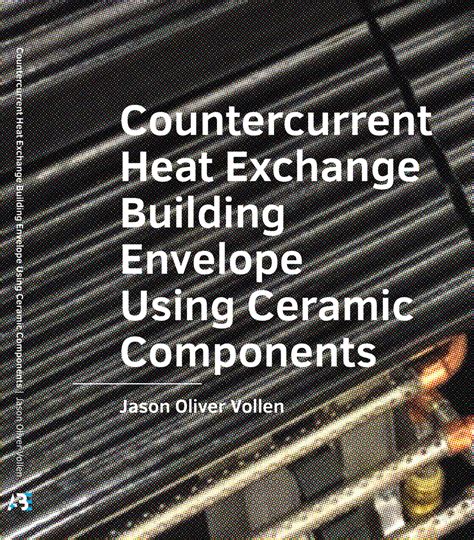 Countercurrent Heat Exchange Building Envelope Using Ceramic Components