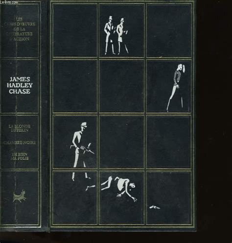 La Blonde De Pekin Suivi De Chambre Noire Suivi De Eh Bien Ma Jolie By James Hadley Chase Bon