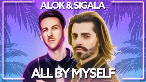 Alok X Sigala X Ellie Goulding All By Myself Lyric Video Youtube